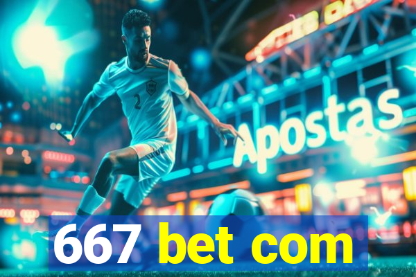 667 bet com